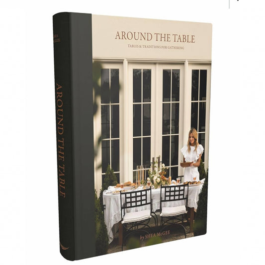 Around the Table - Tables and Traditions for Gathering